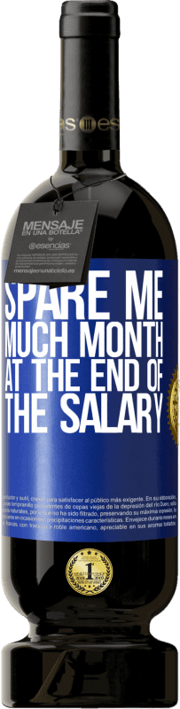 «Spare me much month at the end of the salary» Premium Edition MBS® Reserve