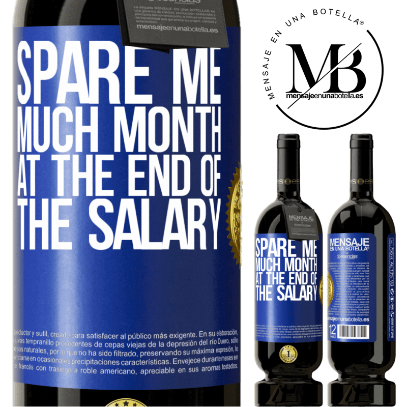 49,95 € Free Shipping | Red Wine Premium Edition MBS® Reserve Spare me much month at the end of the salary Blue Label. Customizable label Reserve 12 Months Harvest 2015 Tempranillo