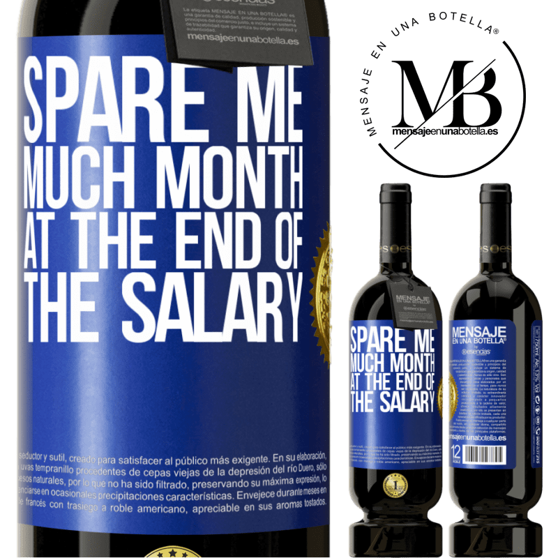 49,95 € Free Shipping | Red Wine Premium Edition MBS® Reserve Spare me much month at the end of the salary Blue Label. Customizable label Reserve 12 Months Harvest 2016 Tempranillo