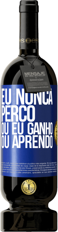 49,95 € | Vinho tinto Edição Premium MBS® Reserva Eu nunca perco Ou eu ganho ou aprendo Etiqueta Azul. Etiqueta personalizável Reserva 12 Meses Colheita 2015 Tempranillo