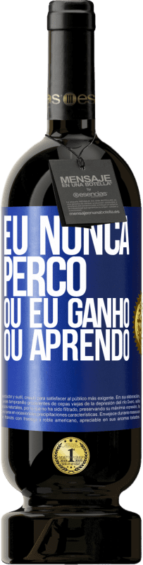 49,95 € | Vinho tinto Edição Premium MBS® Reserva Eu nunca perco Ou eu ganho ou aprendo Etiqueta Azul. Etiqueta personalizável Reserva 12 Meses Colheita 2016 Tempranillo