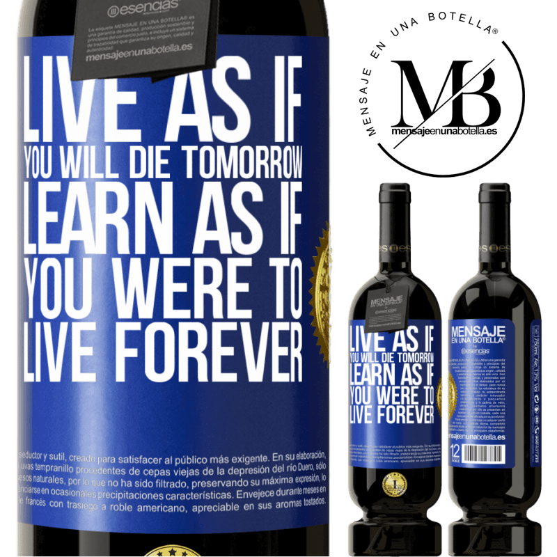 29,95 € Free Shipping | Red Wine Premium Edition MBS® Reserva Live as if you will die tomorrow. Learn as if you were to live forever Blue Label. Customizable label Reserva 12 Months Harvest 2014 Tempranillo