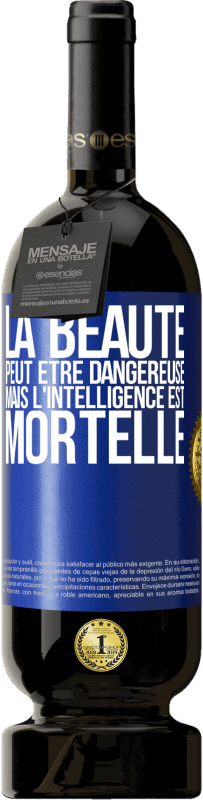 49,95 € | Vin rouge Édition Premium MBS® Réserve La beauté peut être dangereuse, mais l'intelligence est mortelle Étiquette Bleue. Étiquette personnalisable Réserve 12 Mois Récolte 2016 Tempranillo