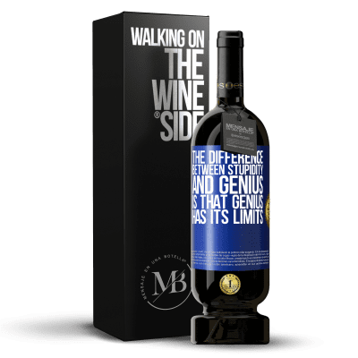 «The difference between stupidity and genius, is that genius has its limits» Premium Edition MBS® Reserve