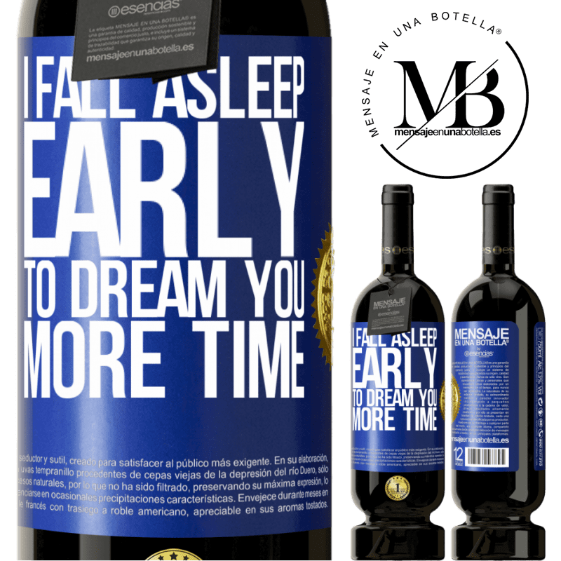 29,95 € Free Shipping | Red Wine Premium Edition MBS® Reserva I fall asleep early to dream you more time Blue Label. Customizable label Reserva 12 Months Harvest 2014 Tempranillo