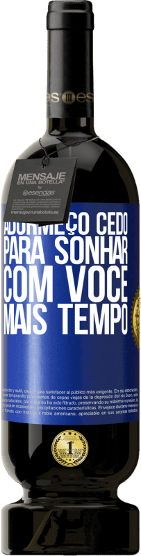 49,95 € | Vinho tinto Edição Premium MBS® Reserva Adormeço cedo para sonhar com você mais tempo Etiqueta Azul. Etiqueta personalizável Reserva 12 Meses Colheita 2015 Tempranillo