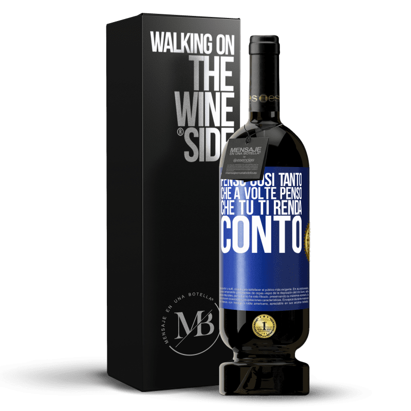 49,95 € Spedizione Gratuita | Vino rosso Edizione Premium MBS® Riserva Penso così tanto che a volte penso che tu ti renda conto Etichetta Blu. Etichetta personalizzabile Riserva 12 Mesi Raccogliere 2015 Tempranillo