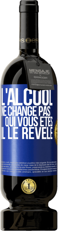 49,95 € Envoi gratuit | Vin rouge Édition Premium MBS® Réserve L'alcool ne change pas qui vous êtes. Il le révèle Étiquette Bleue. Étiquette personnalisable Réserve 12 Mois Récolte 2016 Tempranillo
