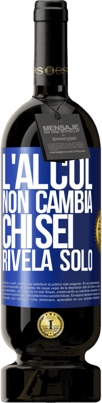 49,95 € | Vino rosso Edizione Premium MBS® Riserva L'alcol non cambia chi sei. Rivela solo Etichetta Blu. Etichetta personalizzabile Riserva 12 Mesi Raccogliere 2015 Tempranillo