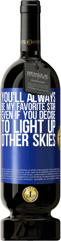 «You'll always be my favorite star, even if you decide to light up other skies» Premium Edition MBS® Reserve
