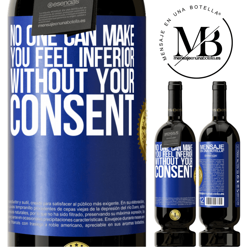 29,95 € Free Shipping | Red Wine Premium Edition MBS® Reserva No one can make you feel inferior without your consent Blue Label. Customizable label Reserva 12 Months Harvest 2014 Tempranillo
