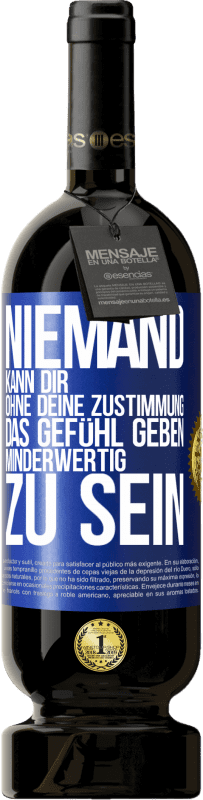 «Niemand kann dir, ohne deine Zustimmung, das Gefühl geben, minderwertig zu sein» Premium Ausgabe MBS® Reserve