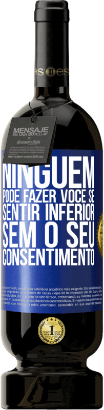«Ninguém pode fazer você se sentir inferior sem o seu consentimento» Edição Premium MBS® Reserva