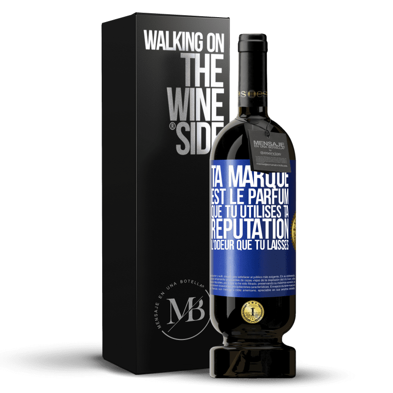 49,95 € Envoi gratuit | Vin rouge Édition Premium MBS® Réserve Ta marque est le parfum que tu utilises. Ta réputation l'odeur que tu laisses Étiquette Bleue. Étiquette personnalisable Réserve 12 Mois Récolte 2015 Tempranillo