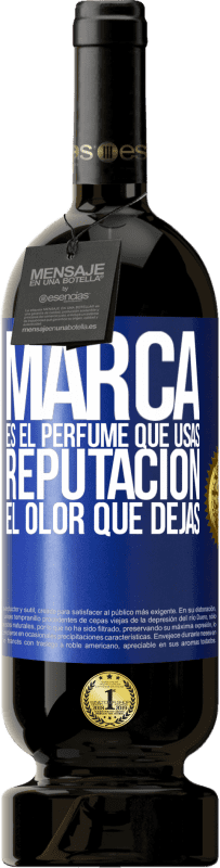 49,95 € | Vino Tinto Edición Premium MBS® Reserva Marca es el perfume que usas. Reputación, el olor que dejas Etiqueta Azul. Etiqueta personalizable Reserva 12 Meses Cosecha 2014 Tempranillo