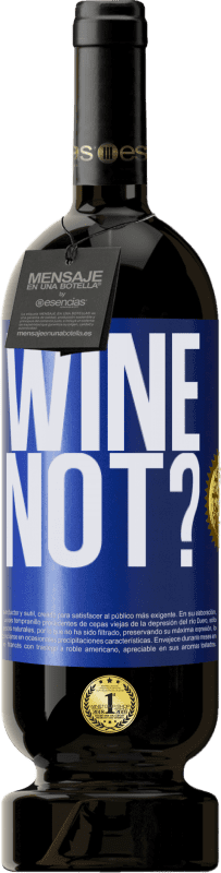 49,95 € | Rotwein Premium Ausgabe MBS® Reserve Wine not? Blaue Markierung. Anpassbares Etikett Reserve 12 Monate Ernte 2014 Tempranillo