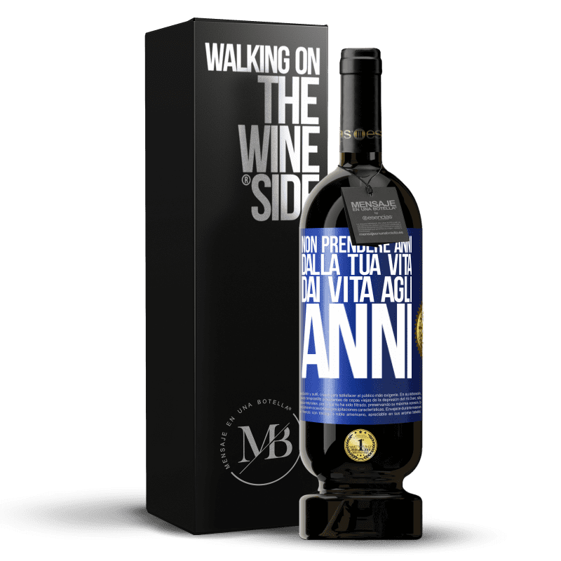 49,95 € Spedizione Gratuita | Vino rosso Edizione Premium MBS® Riserva Non prendere anni dalla tua vita, dai vita agli anni Etichetta Blu. Etichetta personalizzabile Riserva 12 Mesi Raccogliere 2016 Tempranillo