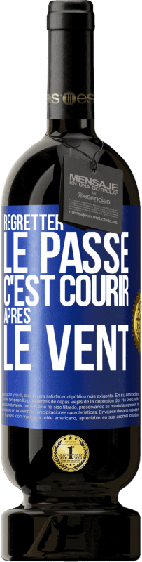 49,95 € Envoi gratuit | Vin rouge Édition Premium MBS® Réserve Regretter le passé c'est courir après le vent Étiquette Bleue. Étiquette personnalisable Réserve 12 Mois Récolte 2016 Tempranillo