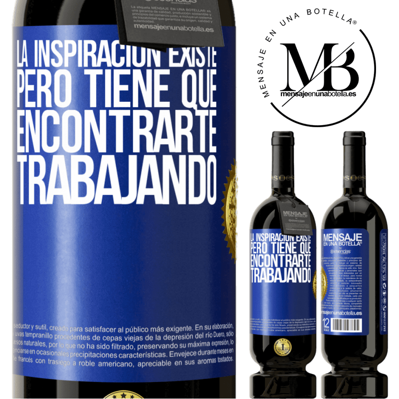 49,95 € Envío gratis | Vino Tinto Edición Premium MBS® Reserva La inspiración existe, pero tiene que encontrarte trabajando Etiqueta Azul. Etiqueta personalizable Reserva 12 Meses Cosecha 2016 Tempranillo