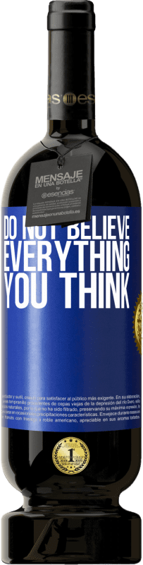 «Do not believe everything you think» Premium Edition MBS® Reserve