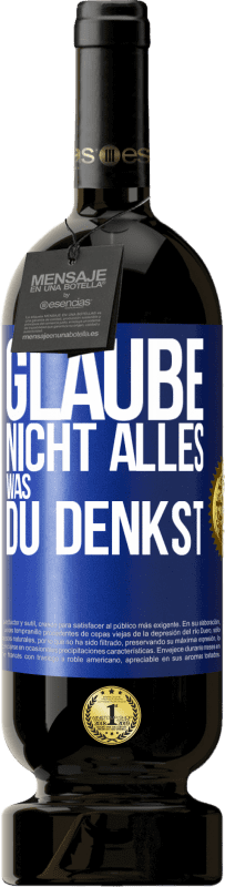 «Glaube nicht alles, was du denkst» Premium Ausgabe MBS® Reserve