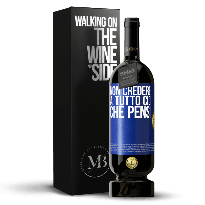 49,95 € Spedizione Gratuita | Vino rosso Edizione Premium MBS® Riserva Non credere a tutto ciò che pensi Etichetta Blu. Etichetta personalizzabile Riserva 12 Mesi Raccogliere 2016 Tempranillo