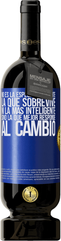49,95 € Envío gratis | Vino Tinto Edición Premium MBS® Reserva No es la especie más fuerte la que sobrevive, ni la más inteligente, sino la que mejor responde al cambio Etiqueta Azul. Etiqueta personalizable Reserva 12 Meses Cosecha 2016 Tempranillo
