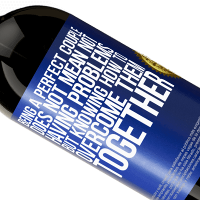 Unique & Personal Expressions. «Being a perfect couple does not mean not having problems, but knowing how to overcome them together» Premium Edition MBS® Reserve