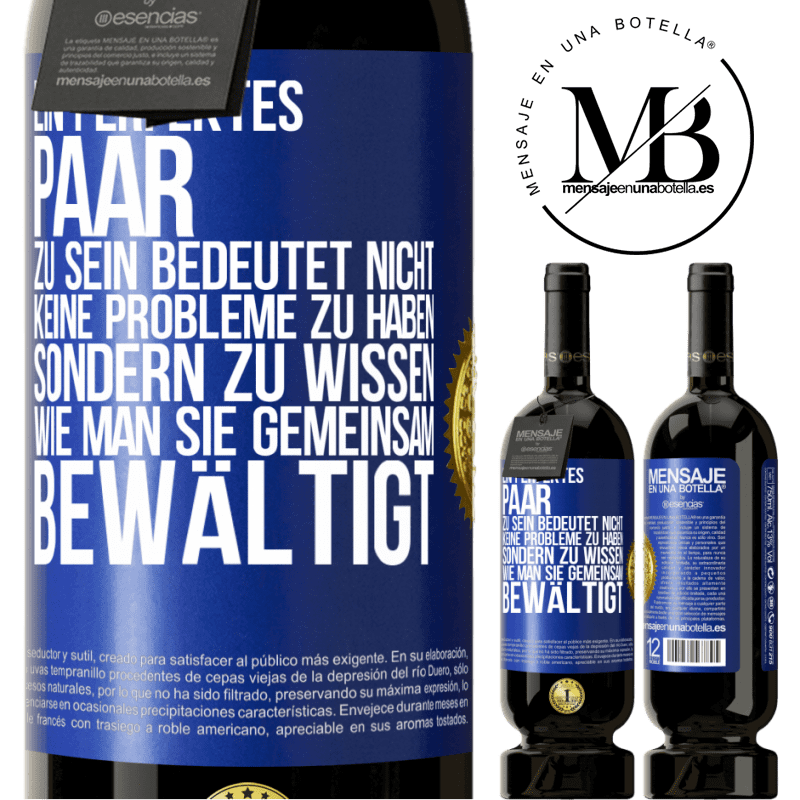49,95 € Kostenloser Versand | Rotwein Premium Ausgabe MBS® Reserve Ein perfektes Paar zu sein bedeutet nicht, keine Probleme zu haben, sondern zu wissen, wie man sie gemeinsam bewältigt Blaue Markierung. Anpassbares Etikett Reserve 12 Monate Ernte 2015 Tempranillo