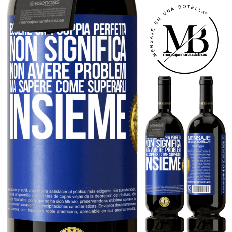 49,95 € Spedizione Gratuita | Vino rosso Edizione Premium MBS® Riserva Essere una coppia perfetta non significa non avere problemi, ma sapere come superarli insieme Etichetta Blu. Etichetta personalizzabile Riserva 12 Mesi Raccogliere 2015 Tempranillo