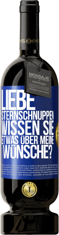 49,95 € | Rotwein Premium Ausgabe MBS® Reserve Liebe Sternschnuppen, wissen Sie etwas über meine Wünsche? Blaue Markierung. Anpassbares Etikett Reserve 12 Monate Ernte 2015 Tempranillo