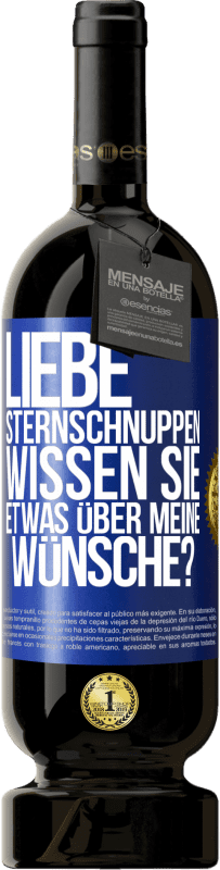 49,95 € | Rotwein Premium Ausgabe MBS® Reserve Liebe Sternschnuppen, wissen Sie etwas über meine Wünsche? Blaue Markierung. Anpassbares Etikett Reserve 12 Monate Ernte 2016 Tempranillo