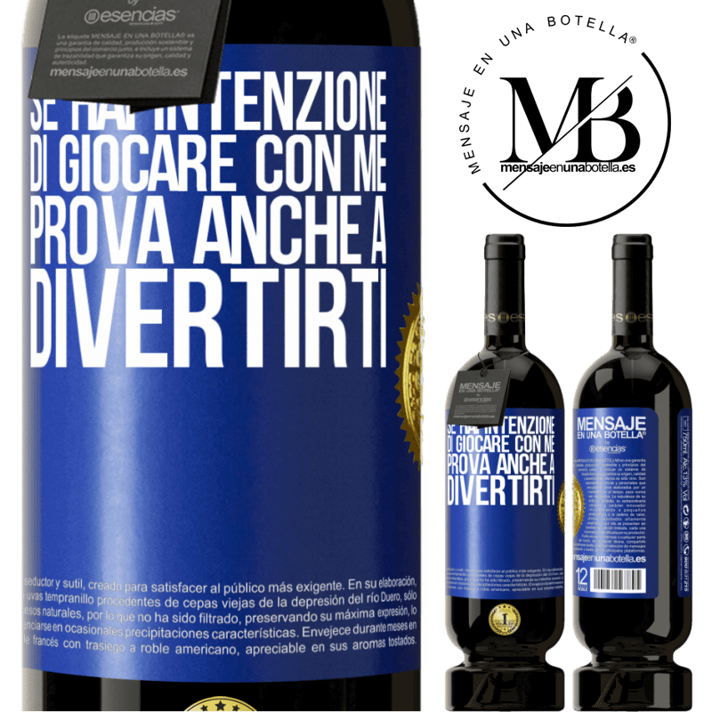 49,95 € Spedizione Gratuita | Vino rosso Edizione Premium MBS® Riserva Se hai intenzione di giocare con me, prova anche a divertirti Etichetta Blu. Etichetta personalizzabile Riserva 12 Mesi Raccogliere 2015 Tempranillo