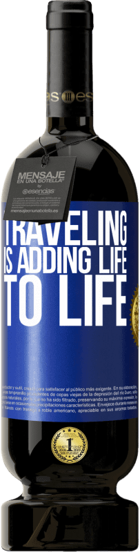 49,95 € | Red Wine Premium Edition MBS® Reserve Traveling is adding life to life Blue Label. Customizable label Reserve 12 Months Harvest 2015 Tempranillo