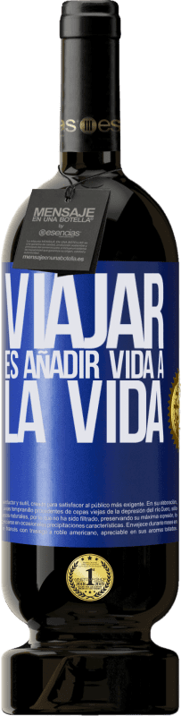 «Viajar es añadir vida a la vida» Edición Premium MBS® Reserva
