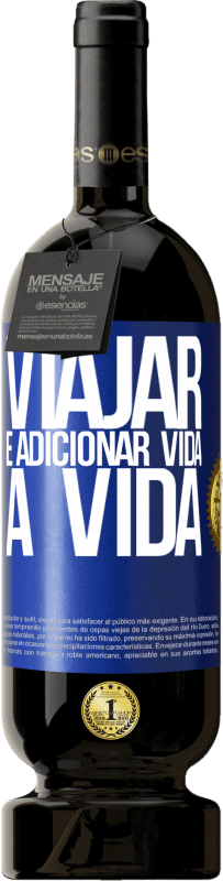 49,95 € | Vinho tinto Edição Premium MBS® Reserva Viajar é adicionar vida a vida Etiqueta Azul. Etiqueta personalizável Reserva 12 Meses Colheita 2015 Tempranillo