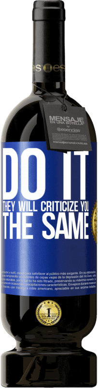 «DO IT. They will criticize you the same» Premium Edition MBS® Reserve