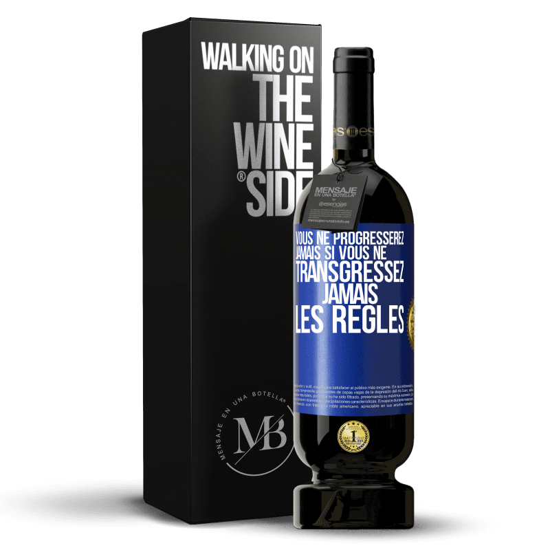 49,95 € Envoi gratuit | Vin rouge Édition Premium MBS® Réserve Vous ne progresserez jamais si vous ne transgressez jamais les règles Étiquette Bleue. Étiquette personnalisable Réserve 12 Mois Récolte 2015 Tempranillo