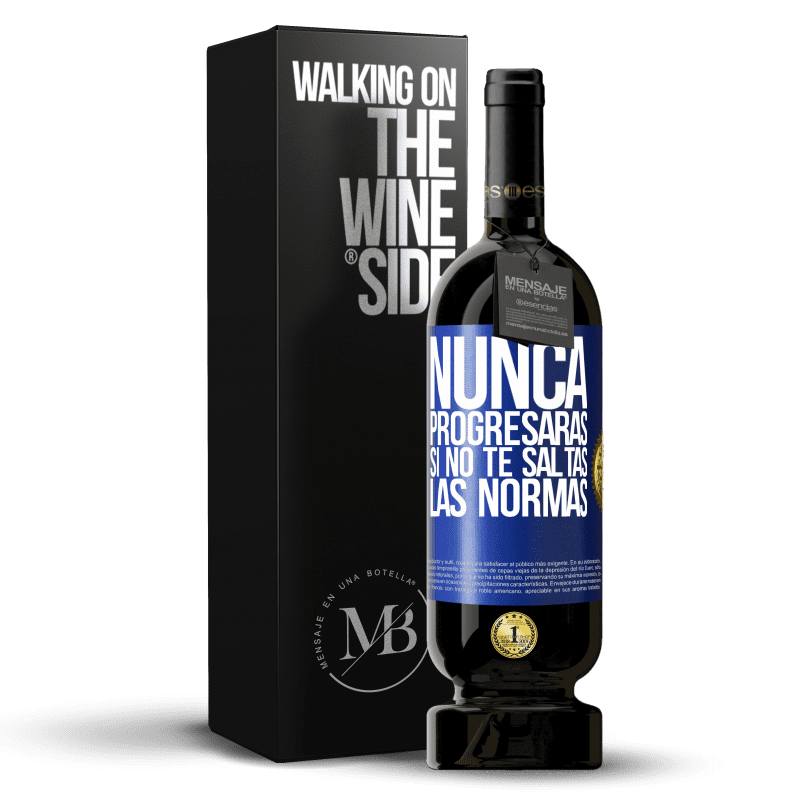 49,95 € Envío gratis | Vino Tinto Edición Premium MBS® Reserva Nunca progresarás si no te saltas las normas Etiqueta Azul. Etiqueta personalizable Reserva 12 Meses Cosecha 2015 Tempranillo