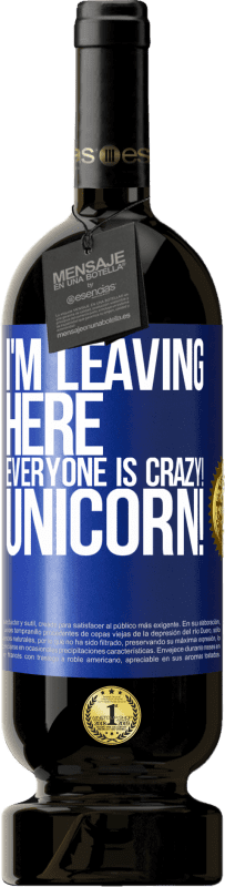 «I'm leaving here, everyone is crazy! Unicorn!» Premium Edition MBS® Reserve