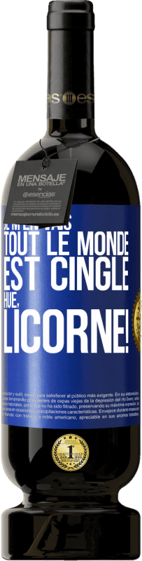 49,95 € | Vin rouge Édition Premium MBS® Réserve Je m'en vais, tout le monde est cinglé. Hue, licorne! Étiquette Bleue. Étiquette personnalisable Réserve 12 Mois Récolte 2015 Tempranillo