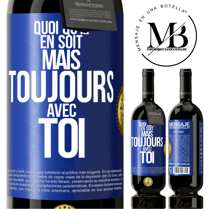 49,95 € Envoi gratuit | Vin rouge Édition Premium MBS® Réserve Quoi qu'il en soit, mais toujours avec toi Étiquette Bleue. Étiquette personnalisable Réserve 12 Mois Récolte 2015 Tempranillo
