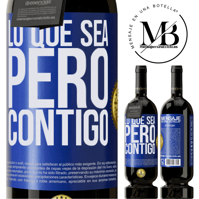 49,95 € Envío gratis | Vino Tinto Edición Premium MBS® Reserva Lo que sea, pero contigo Etiqueta Azul. Etiqueta personalizable Reserva 12 Meses Cosecha 2015 Tempranillo