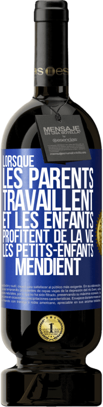 49,95 € Envoi gratuit | Vin rouge Édition Premium MBS® Réserve Lorsque les parents travaillent et les enfants profitent de la vie, les petits-enfants mendient Étiquette Bleue. Étiquette personnalisable Réserve 12 Mois Récolte 2016 Tempranillo