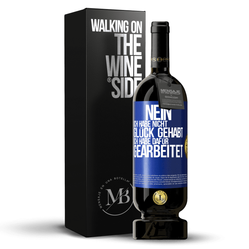 49,95 € Kostenloser Versand | Rotwein Premium Ausgabe MBS® Reserve Nein, ich habe nicht Glück gehabt. Ich habe dafür gearbeitet Blaue Markierung. Anpassbares Etikett Reserve 12 Monate Ernte 2015 Tempranillo