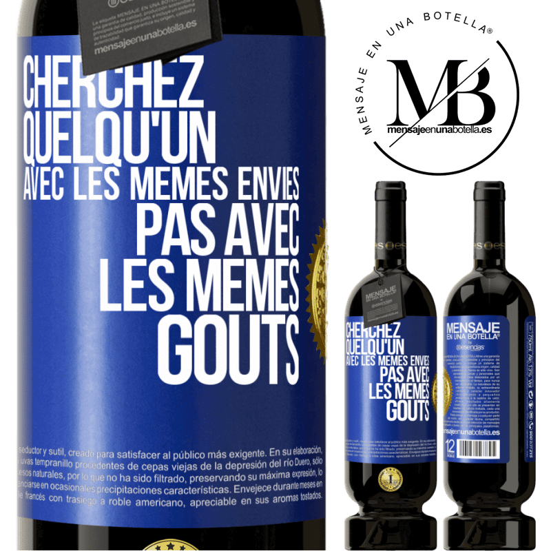49,95 € Envoi gratuit | Vin rouge Édition Premium MBS® Réserve Cherchez quelqu'un avec les mêmes envies pas avec les mêmes goûts Étiquette Bleue. Étiquette personnalisable Réserve 12 Mois Récolte 2016 Tempranillo