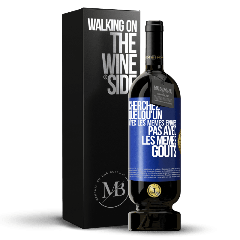 49,95 € Envoi gratuit | Vin rouge Édition Premium MBS® Réserve Cherchez quelqu'un avec les mêmes envies pas avec les mêmes goûts Étiquette Bleue. Étiquette personnalisable Réserve 12 Mois Récolte 2014 Tempranillo