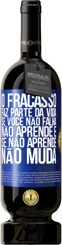«O fracasso faz parte da vida. Se você não falha, não aprende e, se não aprende, não muda» Edição Premium MBS® Reserva