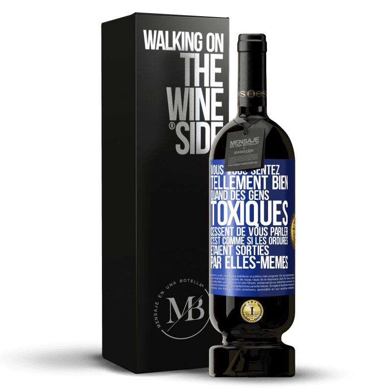 49,95 € Envoi gratuit | Vin rouge Édition Premium MBS® Réserve Vous vous sentez tellement bien quand des gens toxiques cessent de vous parler. C'est comme si les ordures étaient sorties par e Étiquette Bleue. Étiquette personnalisable Réserve 12 Mois Récolte 2015 Tempranillo