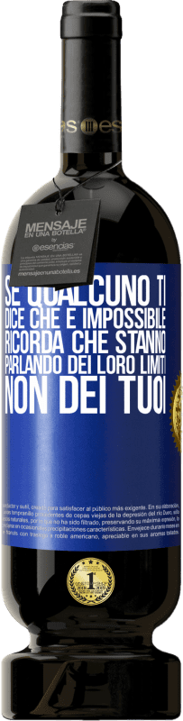 «Se qualcuno ti dice che è impossibile, ricorda che stanno parlando dei loro limiti, non dei tuoi» Edizione Premium MBS® Riserva